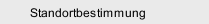 Standortbestimmung